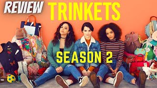 Trinkets  Review  Trinkets Season 2 Review  Trinkets 2020 [upl. by Aela]