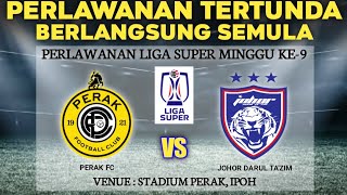 🔴info live PERAK FC vs JDT FC🔥Liga Super 202425 Minggu ke9🔥Perlawanan Tertunda Berlangsung Semula [upl. by Reyaht88]