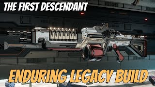 Buffed Enduring Legacy Build  The First Descendant [upl. by Nnylf]