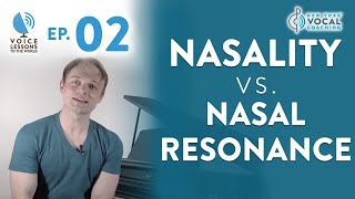 Ep 2 quotNasality Vs Nasal Resonancequot  Voice Lessons To The World [upl. by Rehpotsirhc]