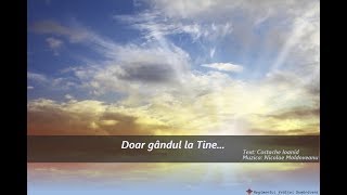 Doar gandul la Tine [upl. by Zorina]