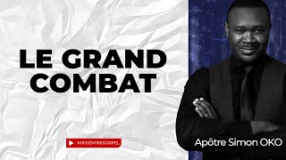 Le grand combat  Apôtre Simon OKO [upl. by Elsilrac]