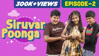 Siruvar Poonga Episode  02  Web Series  EMI [upl. by Yecak]