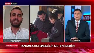 LİDER HABER TV  Tamamlayıcı Emeklilik Sistemi  Kıdem Tazminatı [upl. by Sesylu959]