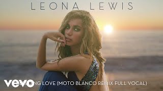 Leona Lewis  Bleeding Love Moto Blanco Remix Full Vocal [upl. by Annaerda889]