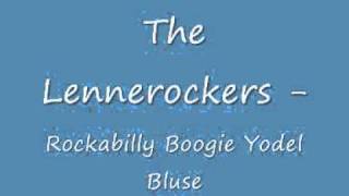 The Lennerockers  Rockabilly Boogie Yodel Blues [upl. by Vashtee155]