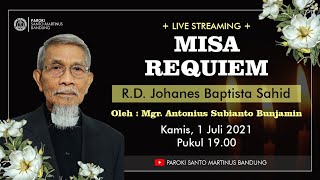 LIVE STREAMING  Misa Requiem RD Yohanes Baptista Sahid [upl. by Gnilhsa799]