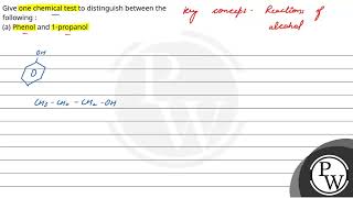 Give one chemical test to distinguish between the following a Phenol and 1propanol [upl. by Ecnerolf]