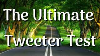 Tweeter Test for Speaker The Ultimate tweeter [upl. by Qifahs]