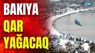 Sabah Bakıya qar yağacaq əhaliyə XƏBƏRDARLIQ edildi [upl. by Malliw]