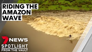 Riding the worlds most dangerous and longest wave  Amazon Pororoca  7NEWS Spotlight [upl. by Eizzo232]