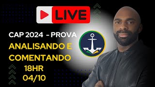 ⚠️Live  Analisando e comentando  Prova CAP2024🛳️⚓ [upl. by Rillings]