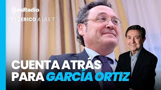 Federico a las 7 Cuenta atrás para García Ortiz por la filtración del novio de Ayuso [upl. by Noicnecsa]