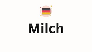 How to pronounce Milch [upl. by Punke862]