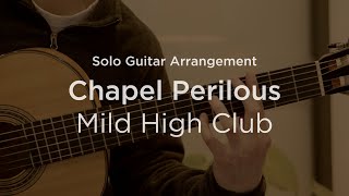 Chapel Perilous by Mild High Club  Classical Guitar  Fingerstyle Arrangement [upl. by Yerggoeg]