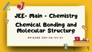 JEE Main Chemistry Quiz 100 Questions on Chemical Bonding amp Molecular Structure  EP JEECH0401 [upl. by Nileuqcaj]