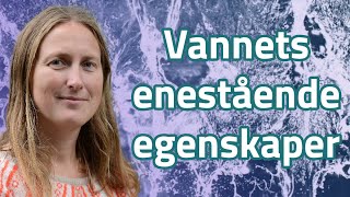 Anja Røyne Vannets enestående egenskaper [upl. by Eednak891]