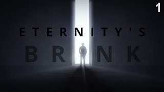 Eternitys Brink – Episode 1  What Happened [upl. by Avika385]