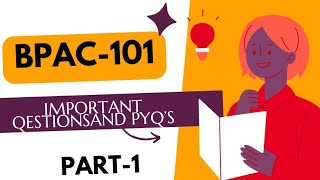 BPAC101 IMPORTANT TOPICS PYQ’S AND ASSIGNMENT QUESTIONS PART  1 BPAC101 [upl. by Fawn283]