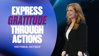 Express Gratitude Through Actions  Victoria Osteen [upl. by Thin]