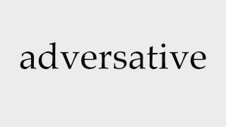 How to Pronounce adversative [upl. by Haraj]