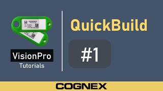 QuickBuild 1 License  Cognex VisionPro Tutorial [upl. by Yenhoj]