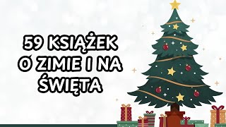 59 książek o zimie i na Święta [upl. by Orvas58]