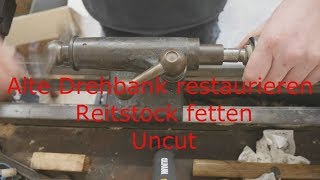 Alte Drehbank restaurieren Reitstock fetten Uncut Drehmaschine auffrischen [upl. by Trotter]