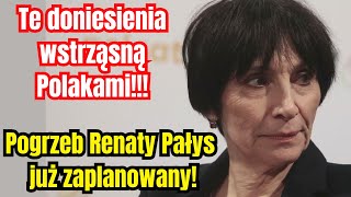 Pogrzeb Renaty Pałys już zaplanowany Przerażające doniesienia wstrząsnęły Polakami [upl. by Adelina]