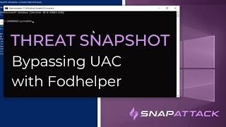 Bypassing UAC with Fodhelper  Threat SnapShot [upl. by Idnem]