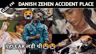 Danish zehen car accident place 😭😭 vlog danishzehen  Danish zehen accident new video 2023 14 [upl. by Rannug]