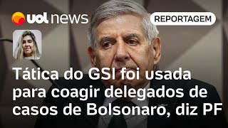 GSI intimidou delegados de casos de Bolsonaro diz relatório da PF  Letícia Casado [upl. by Marshal]