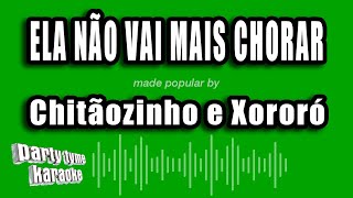 Chitãozinho e Xororó  Ela Não Vai Mais Chorar Versão Karaokê [upl. by Ekusuy]