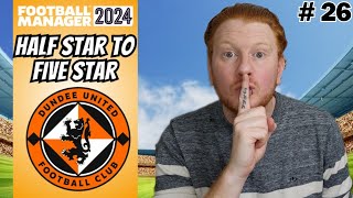 TOTTENHAM  Half Star to Five Star Football Manager 2024  Episode 26 Dundee Utd [upl. by Jerrie424]