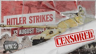 CENSORED Week 259  Panzer Revenge in Normandy  WW2  August 12 1944 [upl. by Atipul]