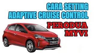 Cara set Adaptive Cruise Control untuk Perodua Myvi [upl. by Naji]