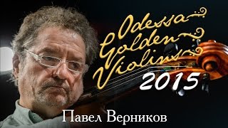 Odessa Golden Violins 2015 Pavel Vernikov [upl. by Jedlicka394]