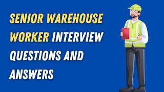 Senior Warehouse Worker Interview Questions And Answers [upl. by Coonan]