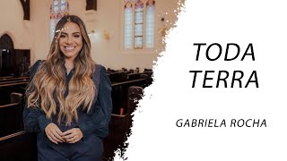 Gabriela Rocha  Toda Terra LETRA  Gospel Hits [upl. by Ahras506]