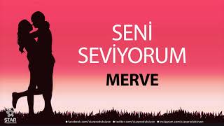 Seni Seviyorum MERVE  İsme Özel Aşk Şarkısı [upl. by Adekam321]