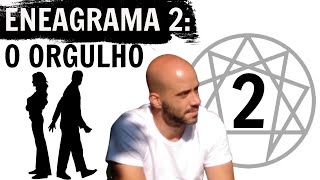 Eneagrama 2  O Orgulho [upl. by Riva]