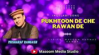 Pukhtoon De Che Rawan De  Musharaf Bangash Pashto New Song  Masoom Hurmaz Dawar  2023 [upl. by Ryder]