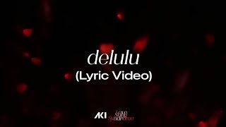 AKI  delulu Official Lyric Video [upl. by Aray876]