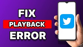 How To Fix Twitter Playback Error Fixed [upl. by Anasxor]