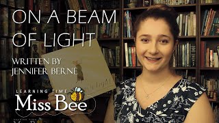 Reading Time with Miss Bee  On A Beam of Light  By Jennifer Berne [upl. by Kaehpos]