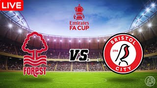 LIVE🔴 Nottingham Forest vs Bristol City  English FA Cup  116 FINALS  live with odds update [upl. by Airolg8]