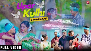 Upar Kulhi  New Santhali Sorhai Video 2024  Bablu Murmu  Full Video [upl. by Gaspard433]