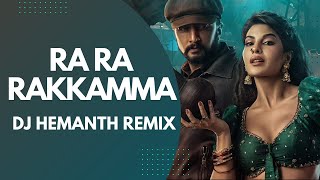 Ra Ra Rakkamma Kannada Remix  DJ Hemanth Remix  Vikrant Rona  Kichcha Sudeep [upl. by Alywt880]