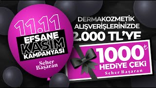 Seher Başaran 1111 Efsane Kasım Kampanyası Başladı [upl. by Iteerp]