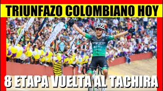 COLOMBIA ¡TRIUNFAZO HOY  RESUMEN 8 ETAPA VUELTA al TACHIRA 2024 [upl. by Ennaillij50]